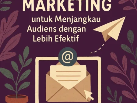 Pelatihan Email Marketing untuk Menjangkau Audiens dengan Lebih Efektif